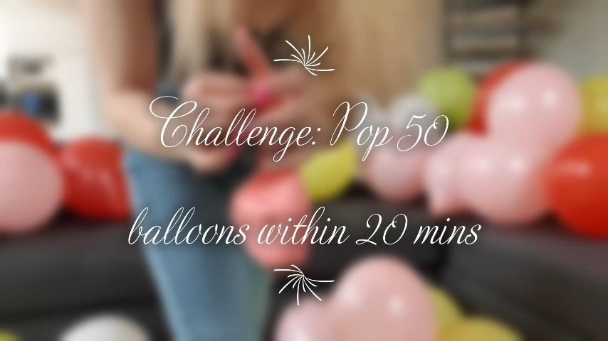 Challenge: Pop 50 balloons within 20 min