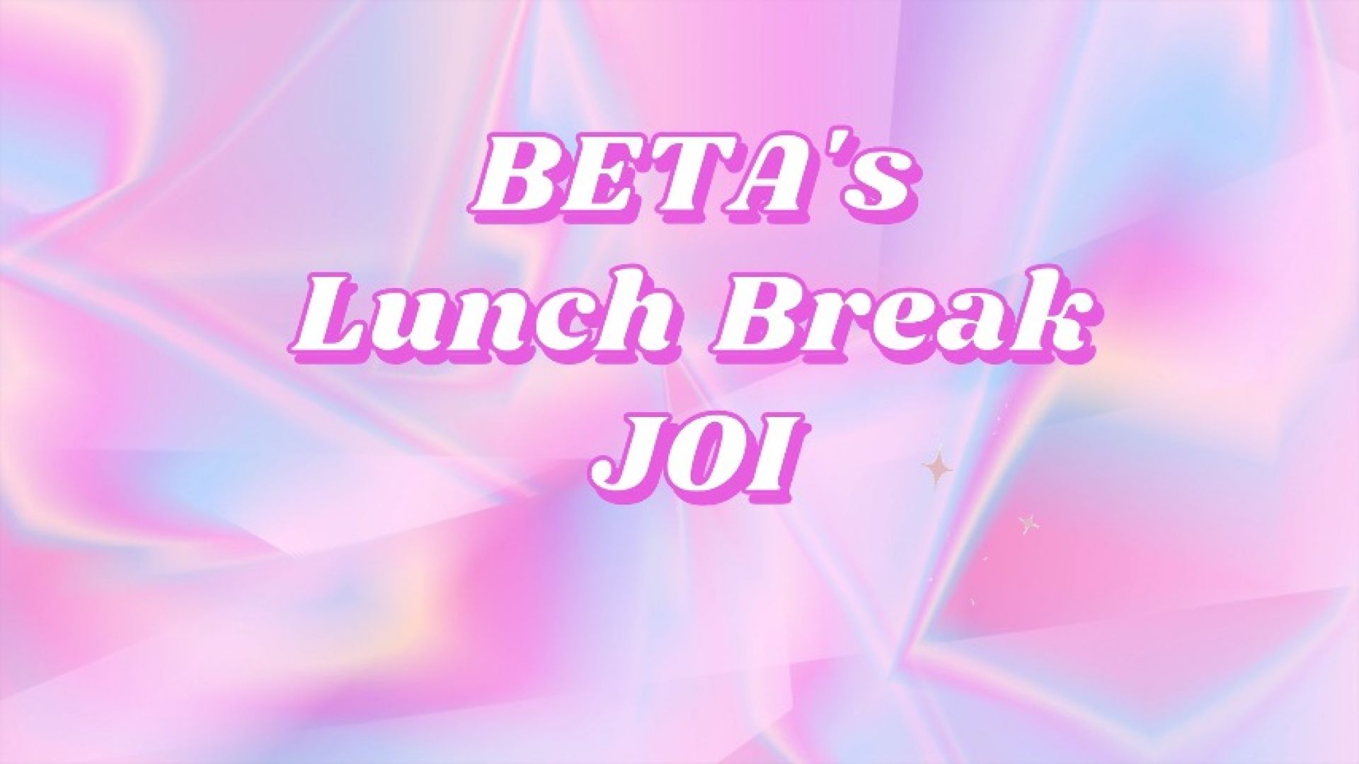 beta's Lunch Break JOI