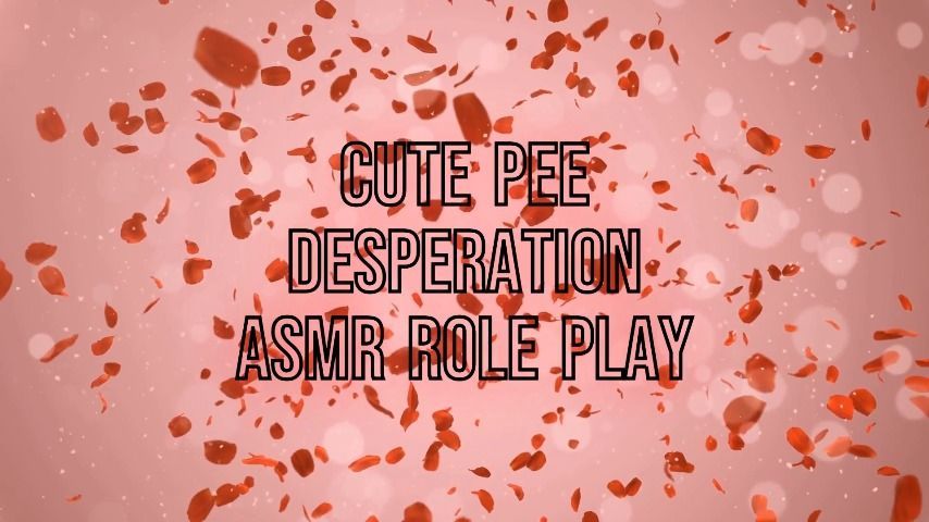 Cute Pee Desperation ASMR RolePlay