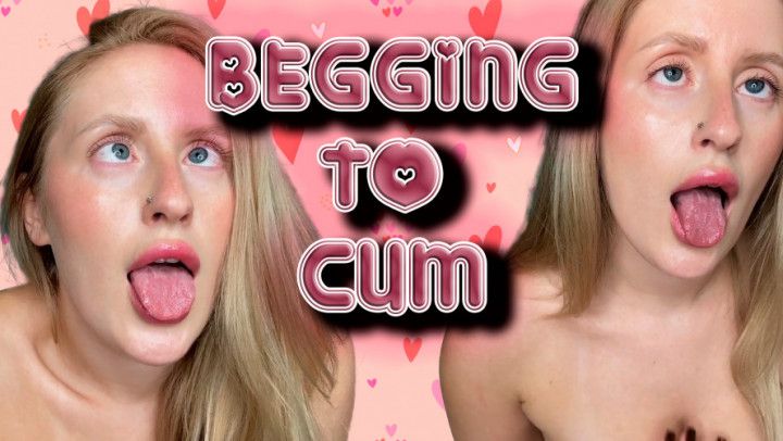 TEASING YOU THEN BEGGING TO CUM