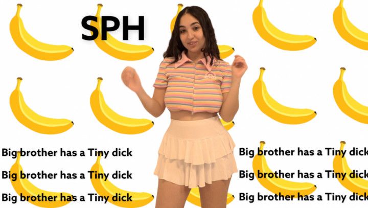 SPH - Big Brother has a Tiny Dick