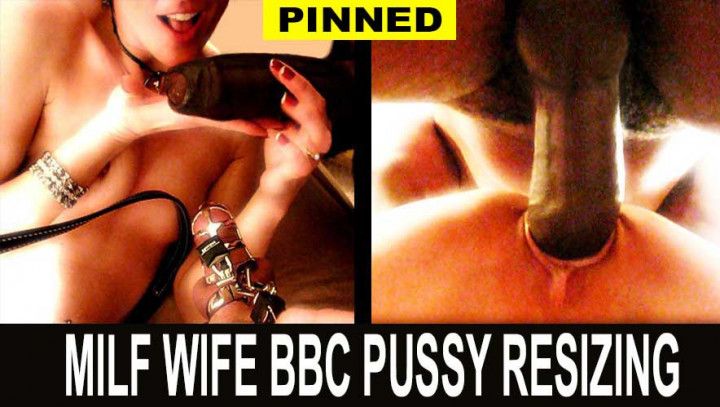 MILF Wife BBC Pussy Resizing