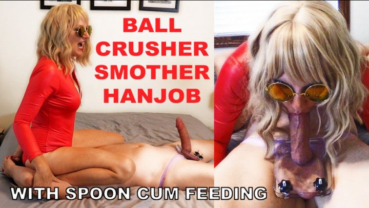 Ball Crusher Smo-ther Handjob Spoon Cum