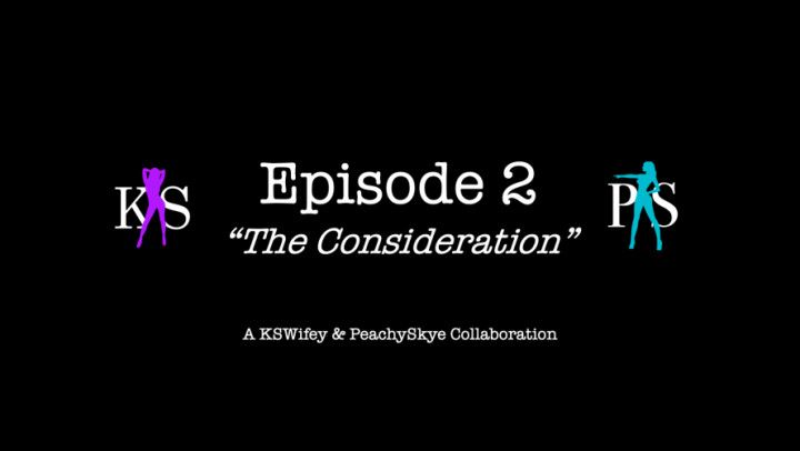 Episode 2 - The Consideration