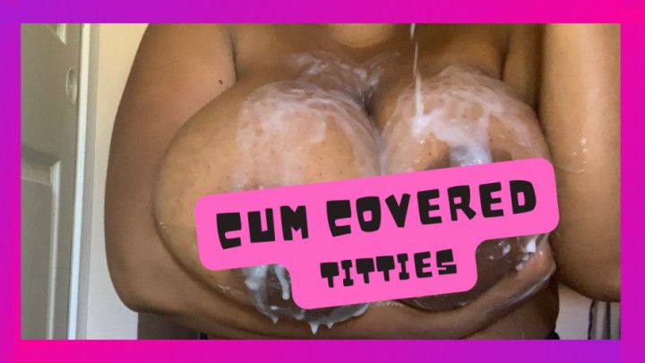 Cum Covered Titties