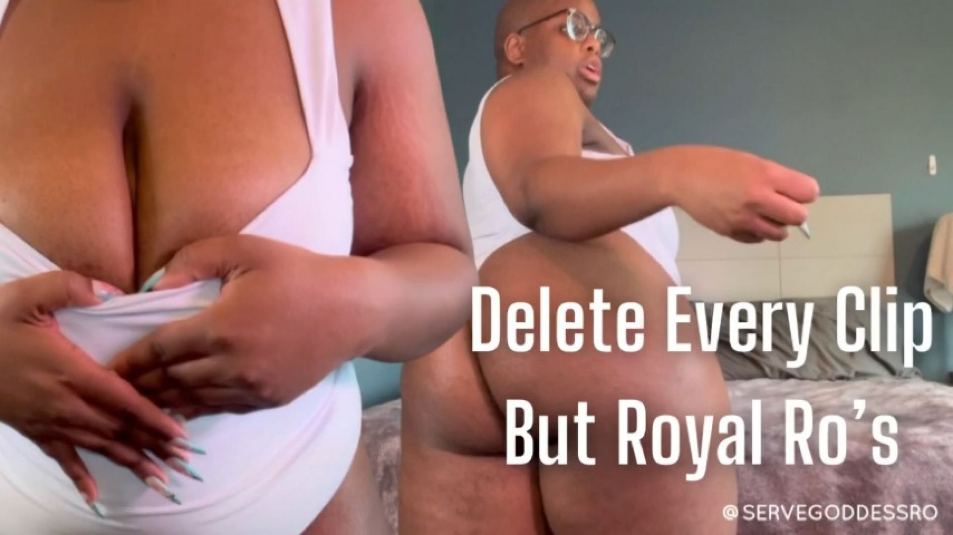 Delete Every Clip But Royal Ro's - bratty femdom mind fuck