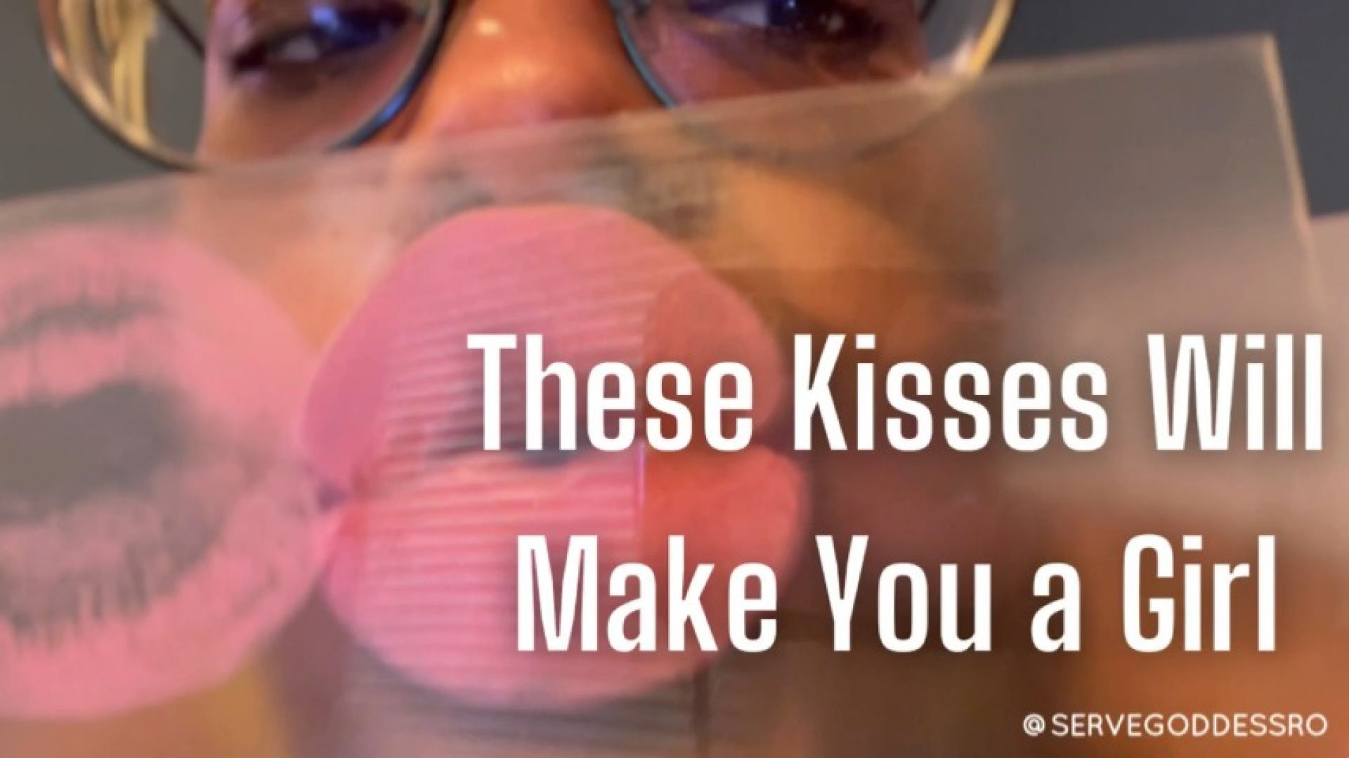 These Kisses Will Make You a Girl