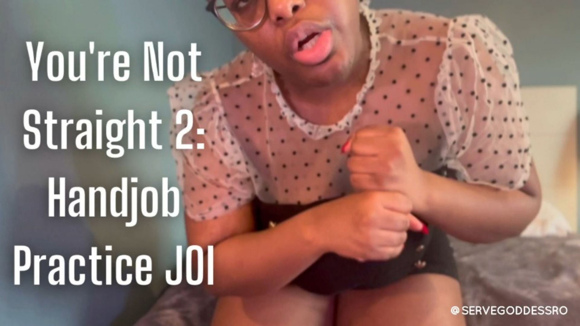 You're Not Straight 2: Practice Handjob JOI