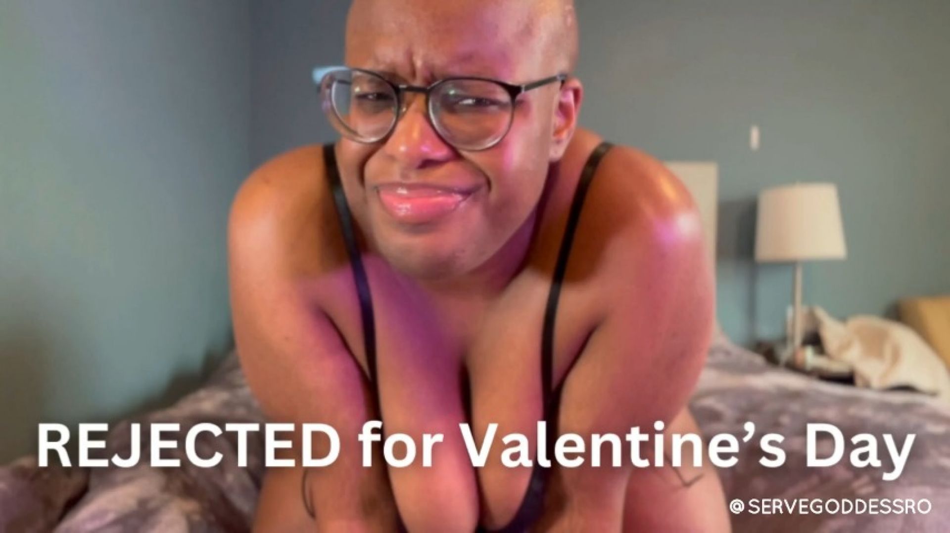 REJECTED for Valentine's Day