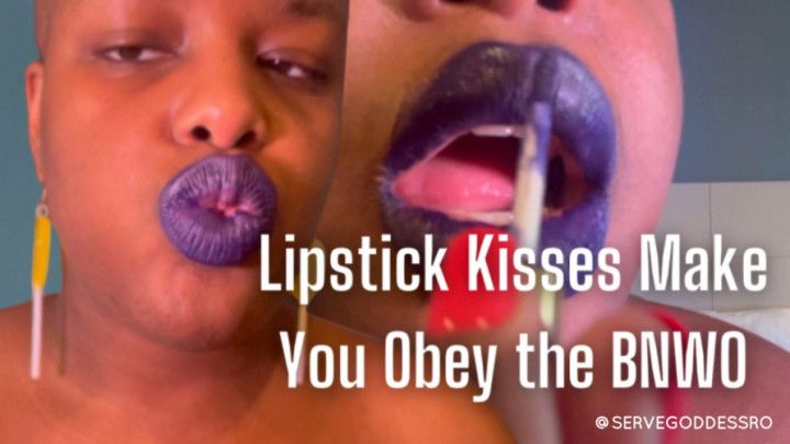 Lipstick Kisses Make You Obey the BNWO