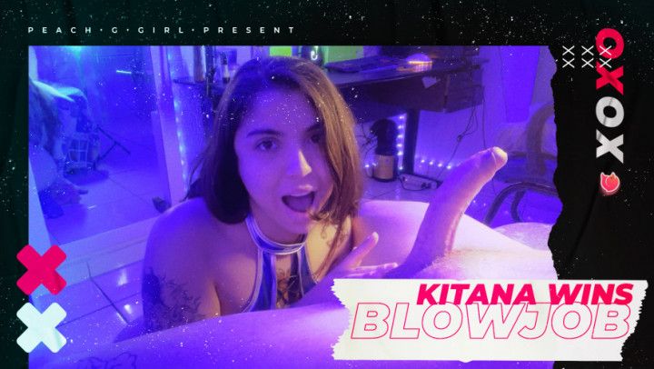 Kitana Wins 3 - Blowjob &amp; Big Load