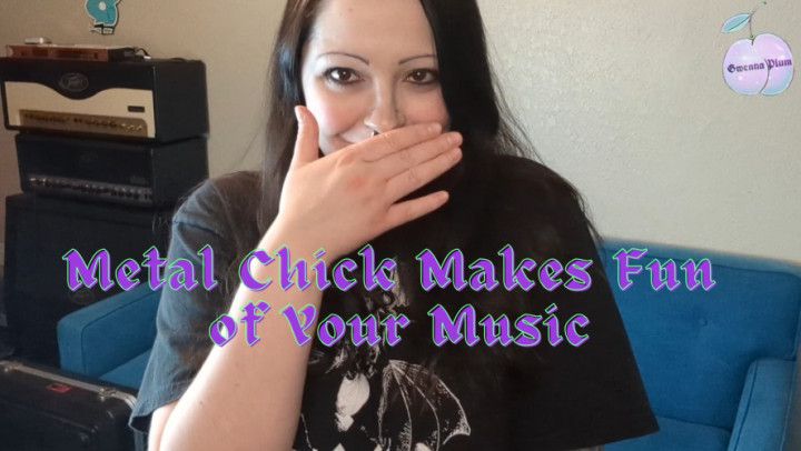 Metal Chick Makes Fun of Your Music