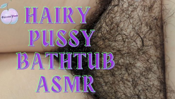 Hairy Pussy Bathtub ASMR