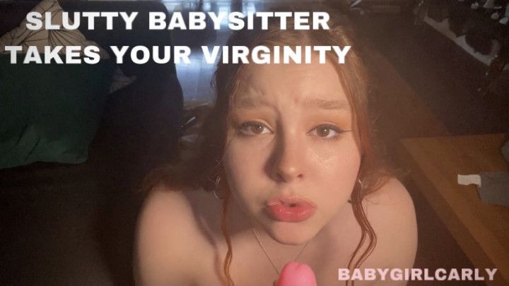 Slutty Bbysitter Takes Your Virginity