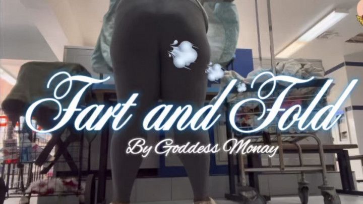 FART AND FOLD BY GODDESSMONAY