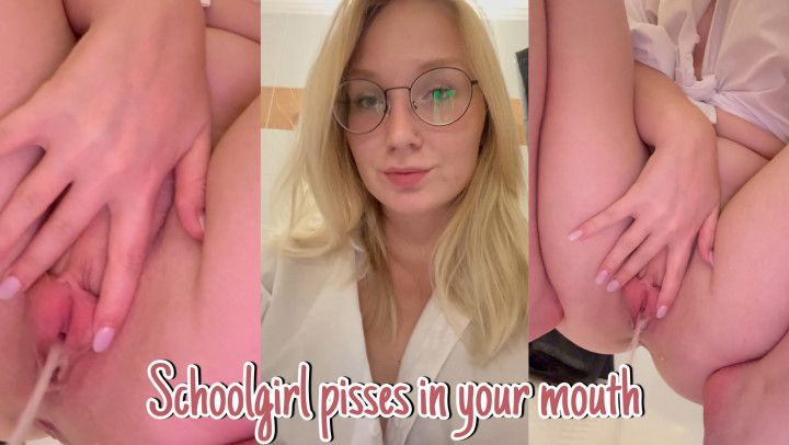 Schoolgirl pisses in your mouth