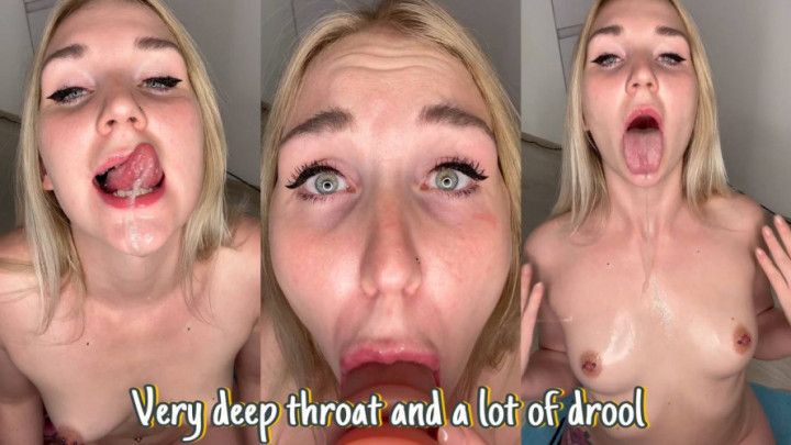 very deep throat and a lot of drool