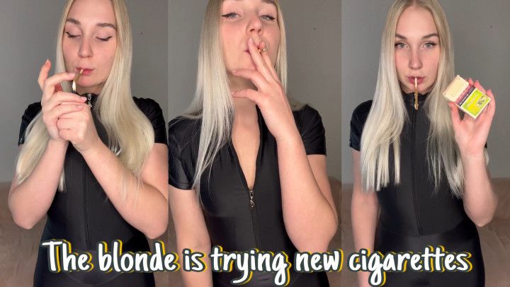 blonde tries to smoke new cigarettes