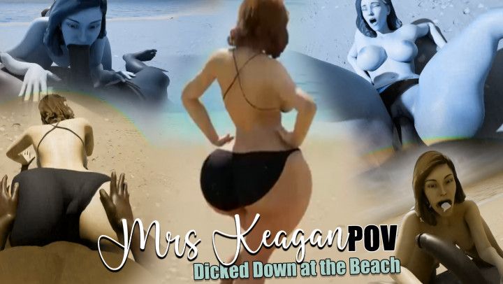 Mrs. Keagan: Getting Dicked Down at the Beach&quot; POV