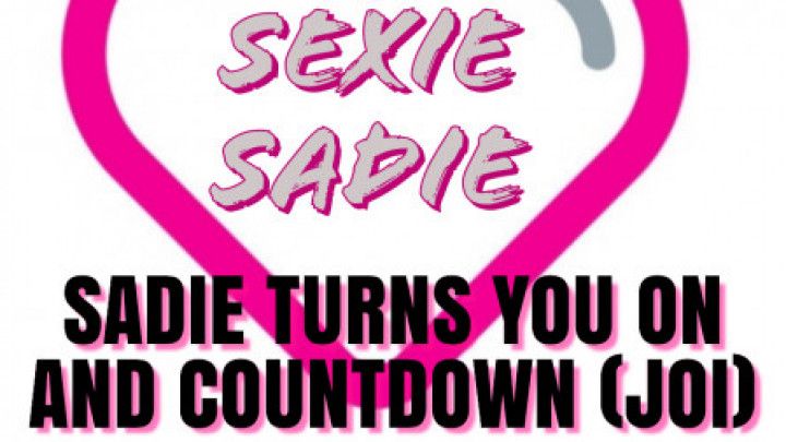 Sadie turns you on and counts down JOI