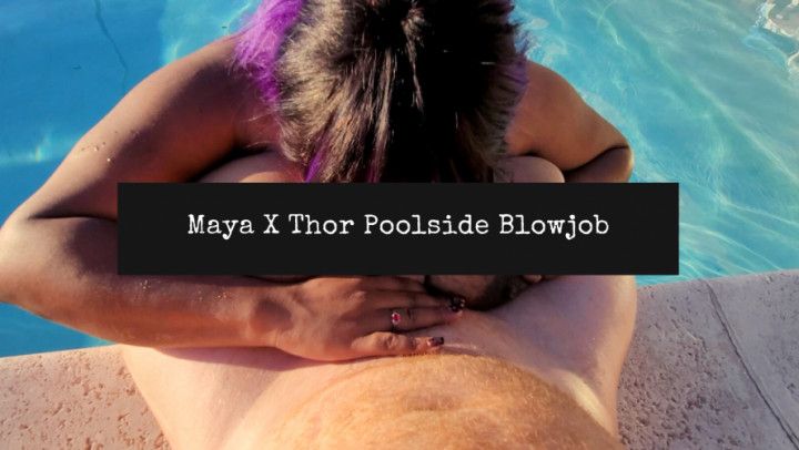 Maya x Thor Poolside Blowjob