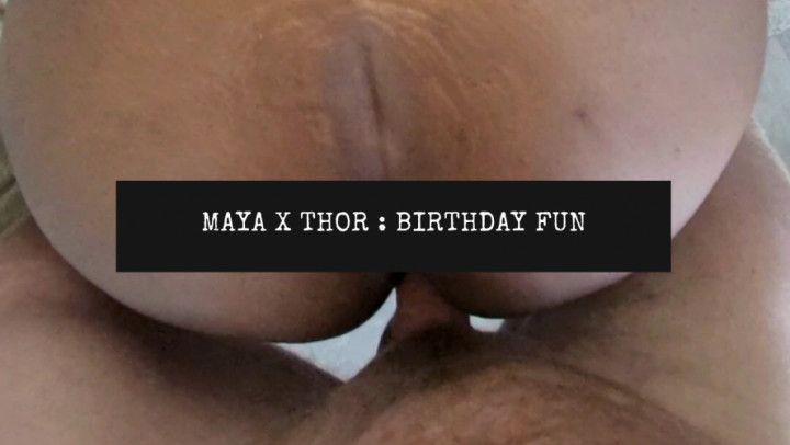 Maya X Thor: Birthday Fun