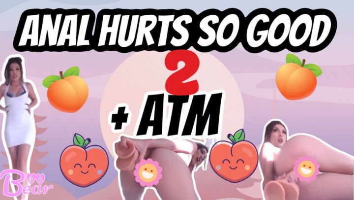 Anal Hurts So Good 2 + ATM