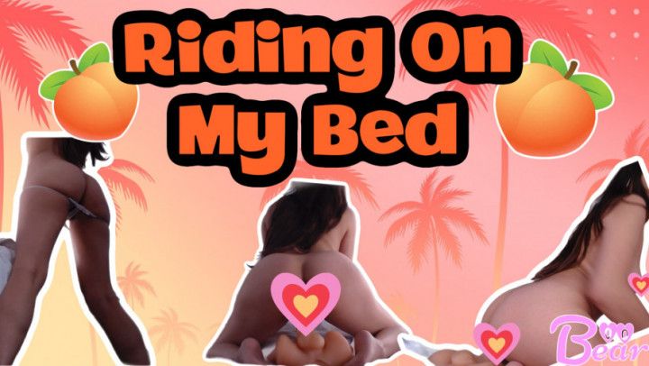 Riding you on my bed