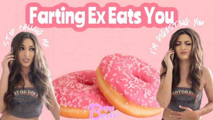 Custom: Farting Ex Eats You