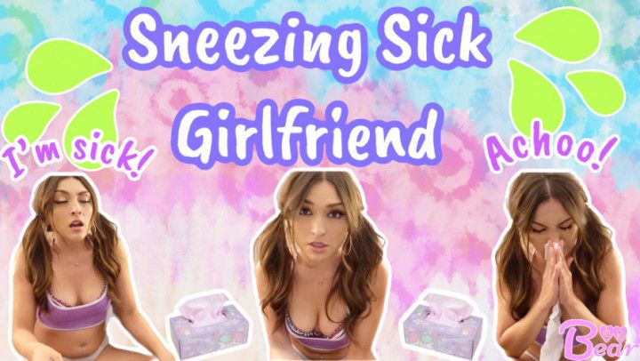 Sneezing Sick Girlfriend