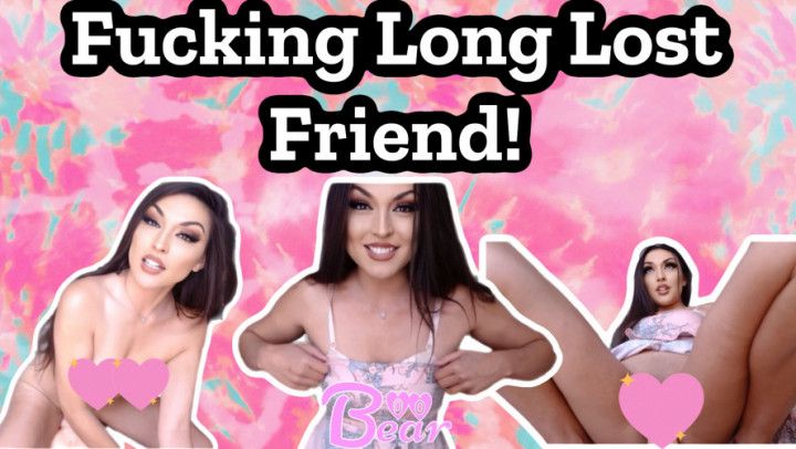 Custom: Fucking Long Lost Friend