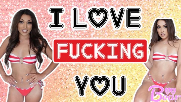 Custom: I Love Fucking You