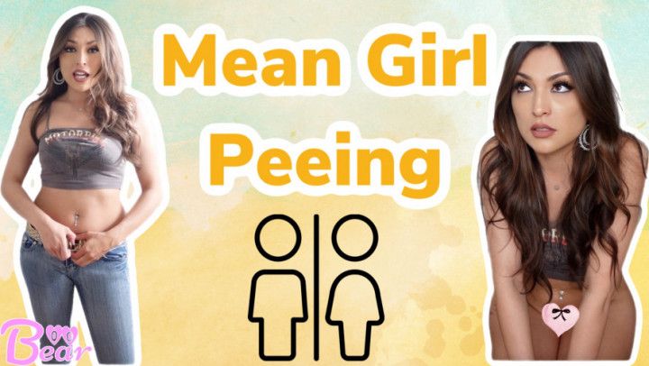 Custom: Mean Girl Has To Pee