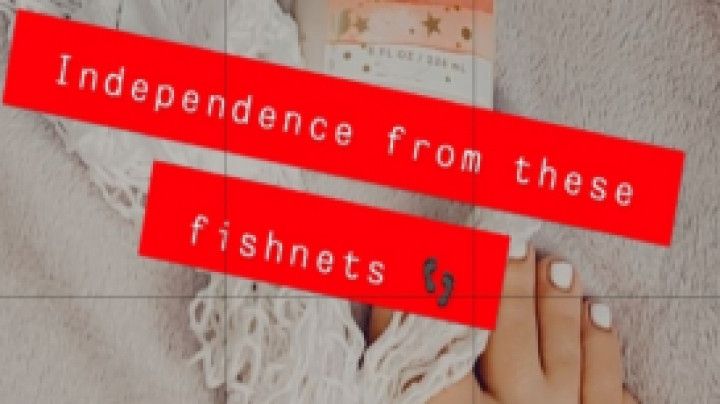 Independence From My Fishnets