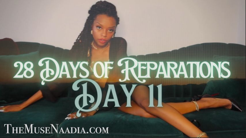 BNWO* 28 Days of Reparations - Day 11