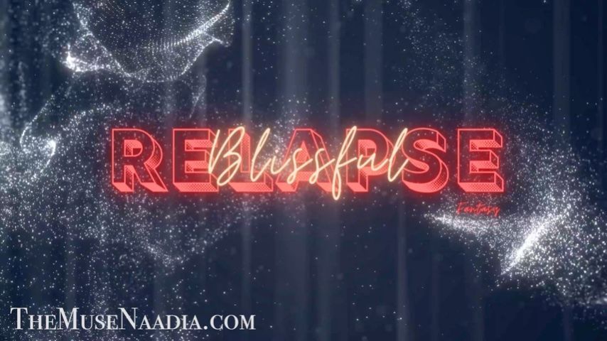 Relapse is Blissful *Audio Reprogramming