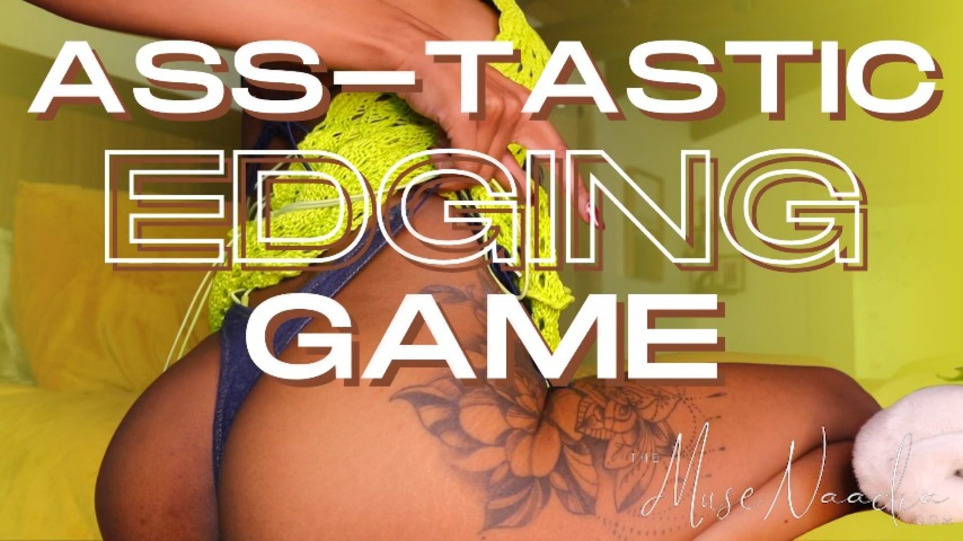 Ass-Tastic Edging Game