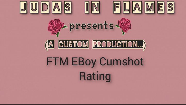 FTM EBoy Cumshot Rating