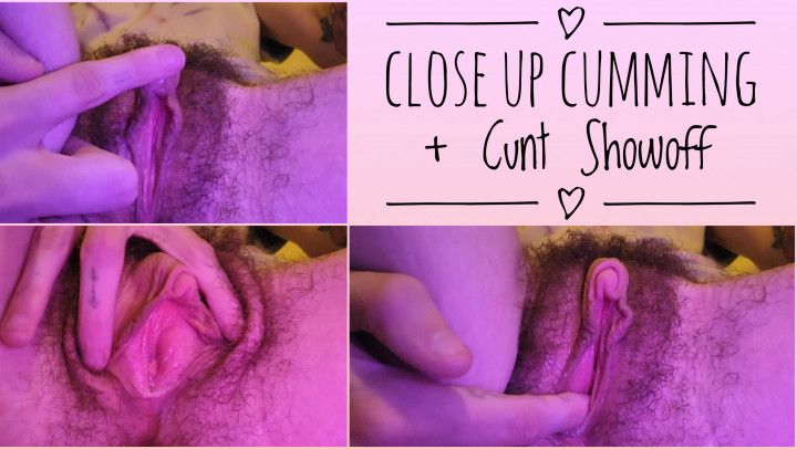 Close Up Cumming + Cunt Showoff