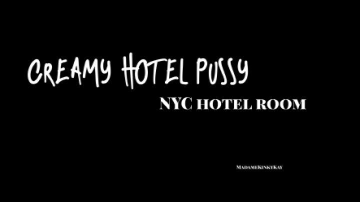 Creamy ass hotel pussy