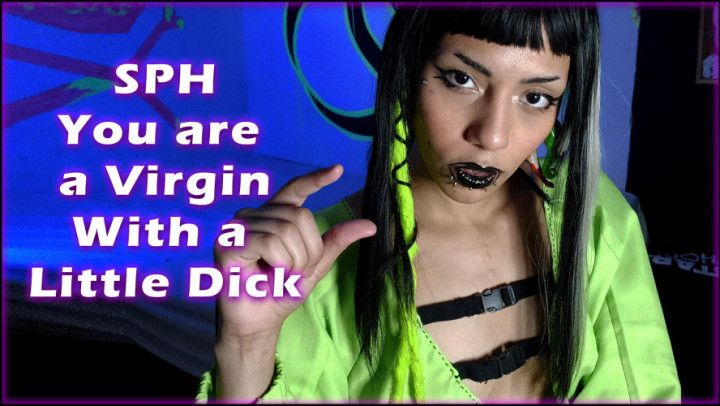 SPH - You are Virgin With Small Dick