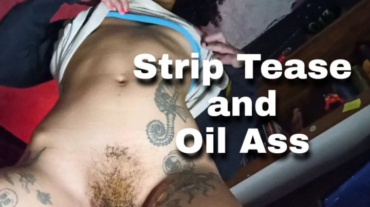 Strip &amp; Oil Ass