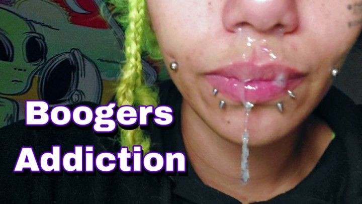 Boogers Addiction