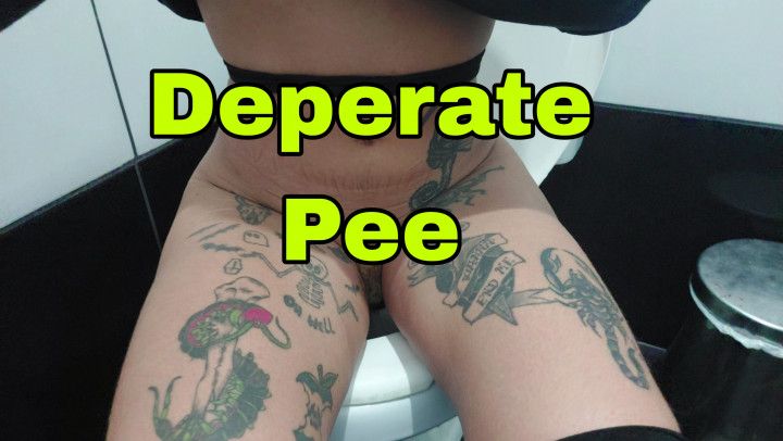 Deperate Pee