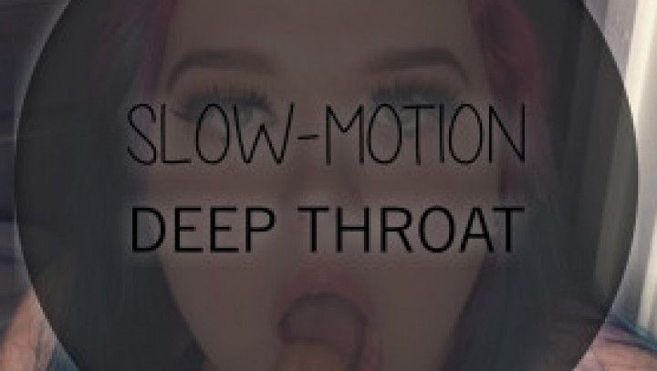 Slow motion Deep Throat