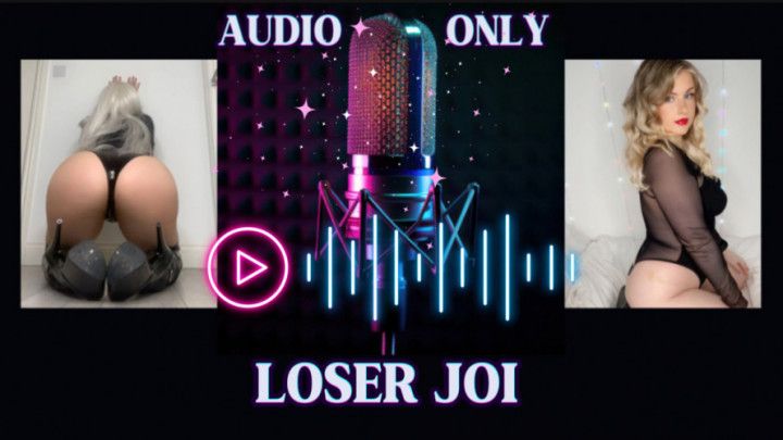 AUDIO ONLY - LOSER JOI