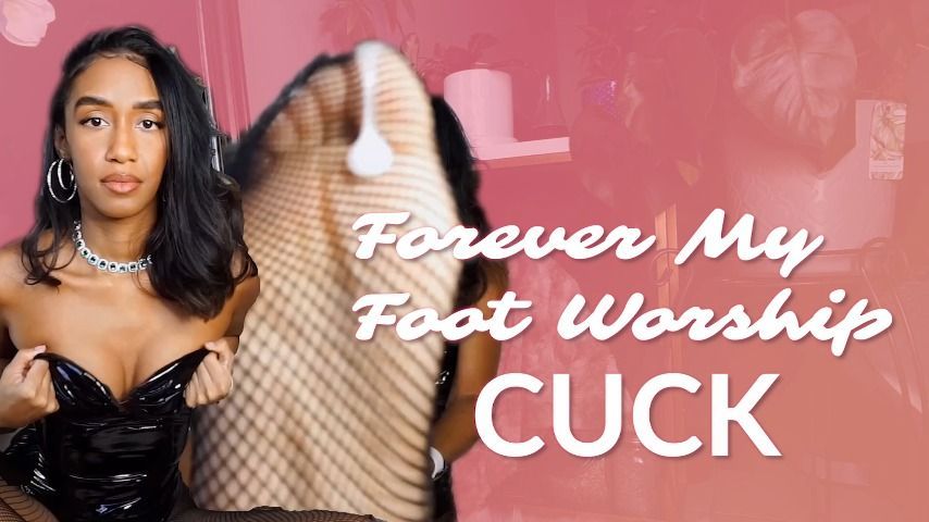 Forever My Foot Cuck