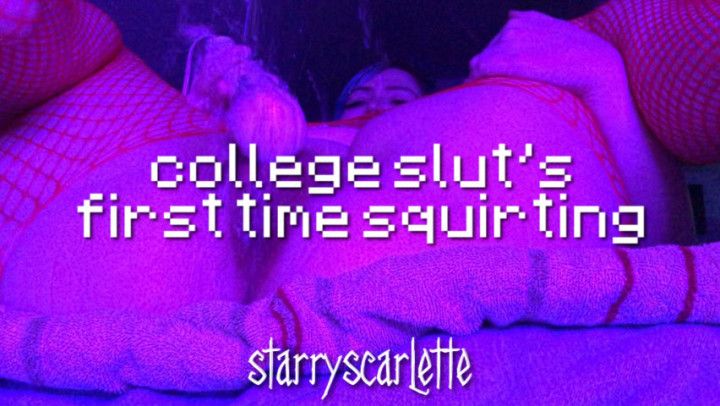 college slut’s first time squirting