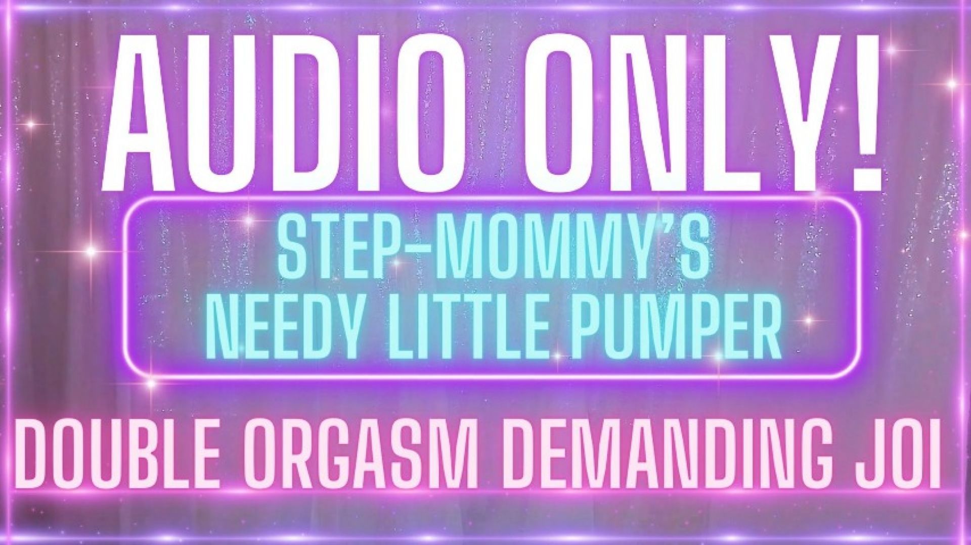 AUDIO ONLY! stepmommy's needy little pumper