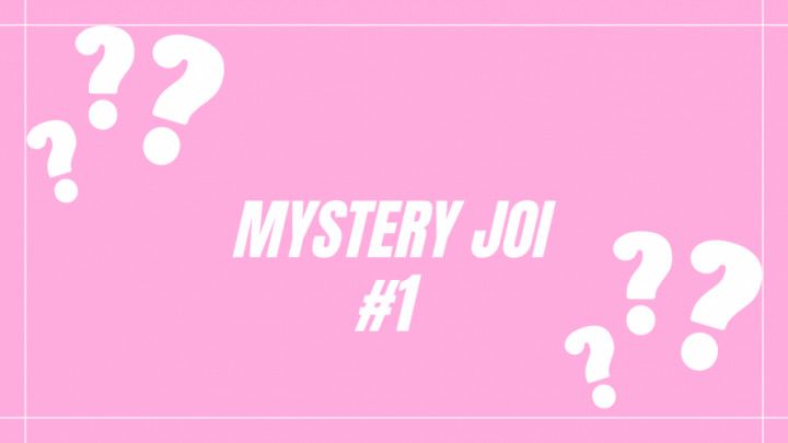 Mystery JOI #1